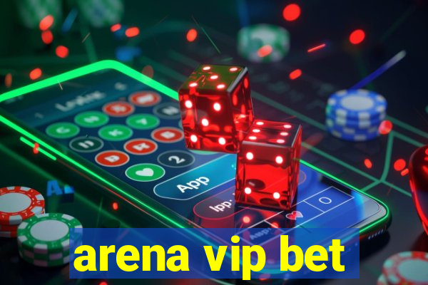 arena vip bet